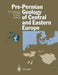 Pre-Permian Geology of Central and Eastern Europe by R. D. Dallmeyer