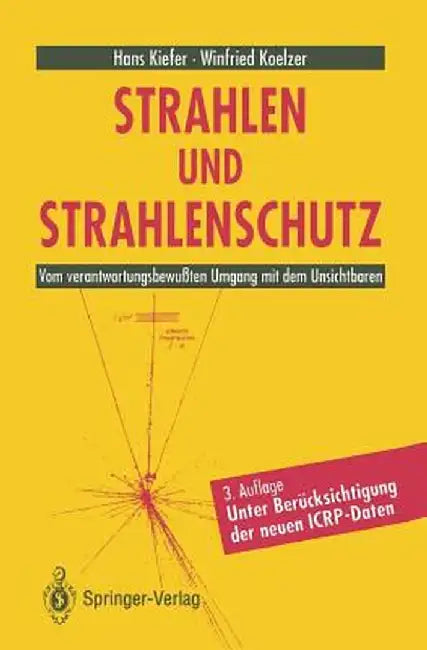 Strahlen Und Strahlenschutz: Vom Verantwortungsbewuten Umgang Mit Dem Unsichtbaren by Hans Kiefer