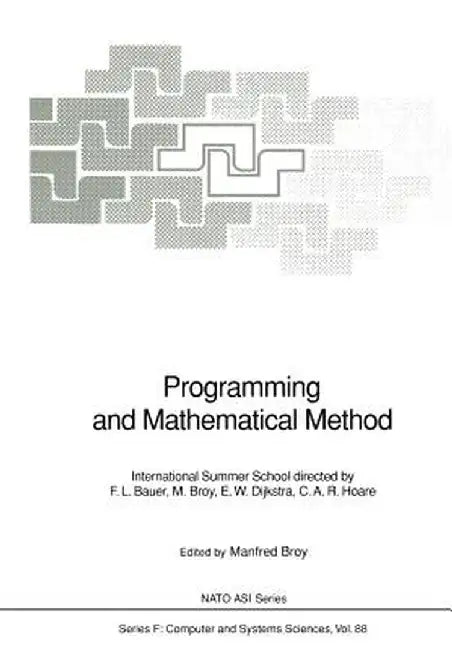 Programming and Mathematical Method: International Summer School by Manfred Broy