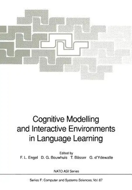 Cognitive Modelling and Interactive Environments in Language Learning by Frits L. Engel