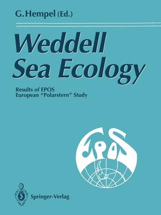 Weddell Sea Ecology: Results of Epos European Polarstern Study by Gotthilf Hempel