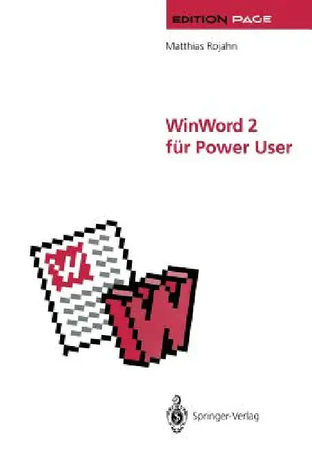 Winword 2 Für Power User: Große Dokumente in Wissenschaft, Technik Und Publizistik by Matthias Rojahn