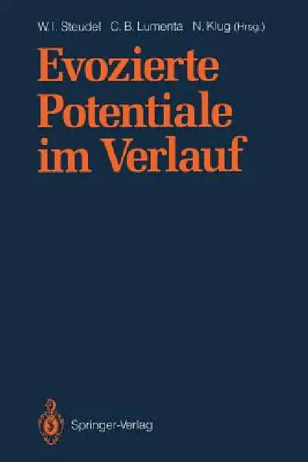 Evozierte Potentiale Im Verlauf by W. I. Steudel, C. B. Lumenta, N. Klug