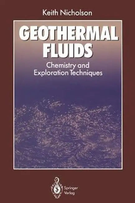 Geothermal Fluids: Chemistry and Exploration Techniques by Keith Nicholson
