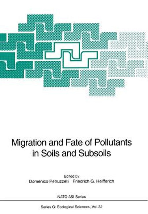 Migration and Fate of Pollutants in Soils and Subsoils by Domenico Petruzzelli