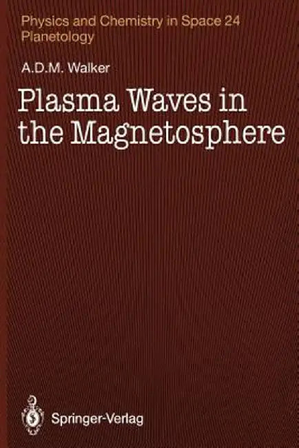 Plasma Waves in the Magnetosphere by A. D. M. Walker