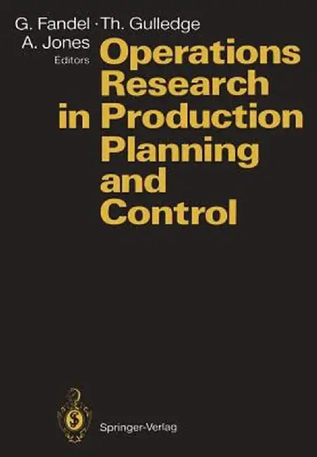 Operations Research in Production Planning and Control: Proceedings of a Joint German/Us Conference, Hagen, Germany, June 25-26, 1992. Under the Auspi by Günter Fandel