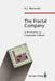 The Fractal Company: A Revolution in Corporate Culture by M. Hüser