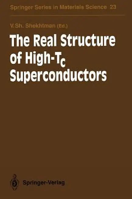 The Real Structure of High-Tc Superconductors by Veniamin S. Shekhtman