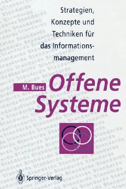 Offene Systeme: Strategien, Konzepte Und Techniken Für Das Informationsmanagement by Manfred Bues