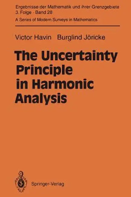 The Uncertainty Principle in Harmonic Analysis by Victor Havin
