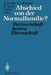 Abschied Von Der Normalfamilie?: Partnerschaft Kontra Elternschaft by Alois Herlth, Ewald J. Brunner, Hartmann Tyrell