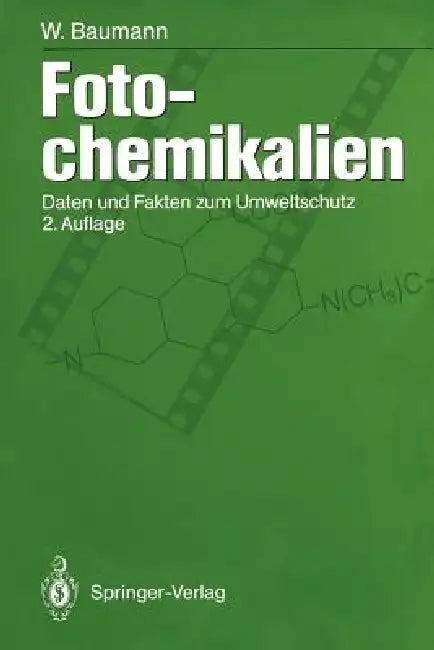Fotochemikalien: Daten Und Fakten Zum Umweltschutz by Werner Baumann