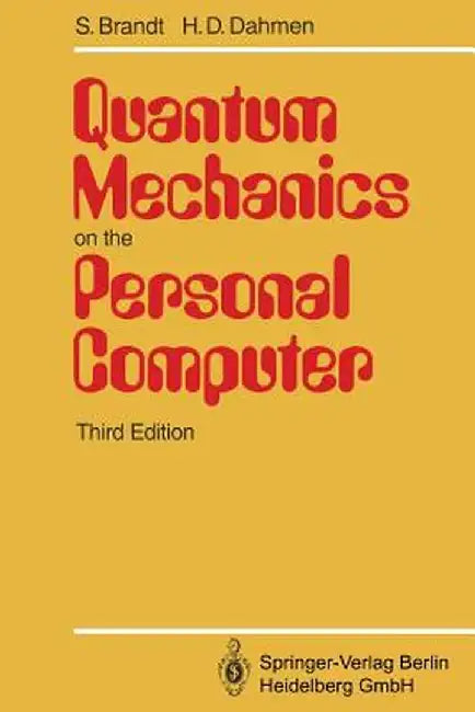 Quantum Mechanics on the Personal Computer by Siegmund Brandt