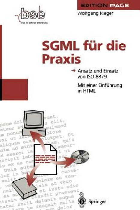 SGML Für Die PRAXIS: Ansatz Und Einsatz Von ISO 8879 by Wolfgang Rieger