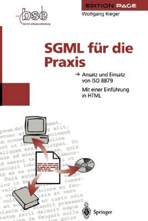 SGML Für Die PRAXIS: Ansatz Und Einsatz Von ISO 8879 by Wolfgang Rieger