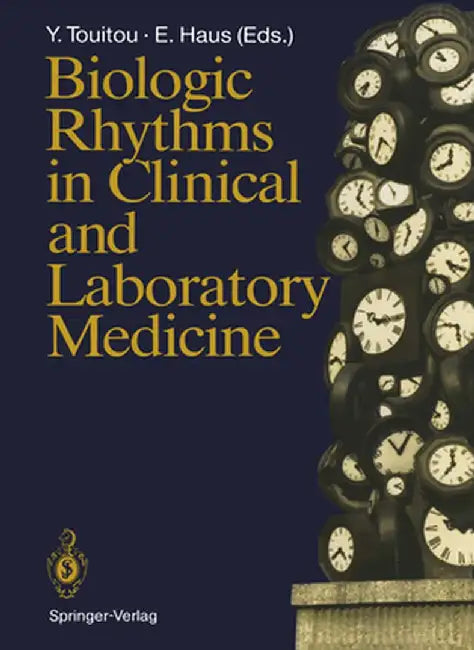 Biologic Rhythms in Clinical and Laboratory Medicine by Yvan Touitou