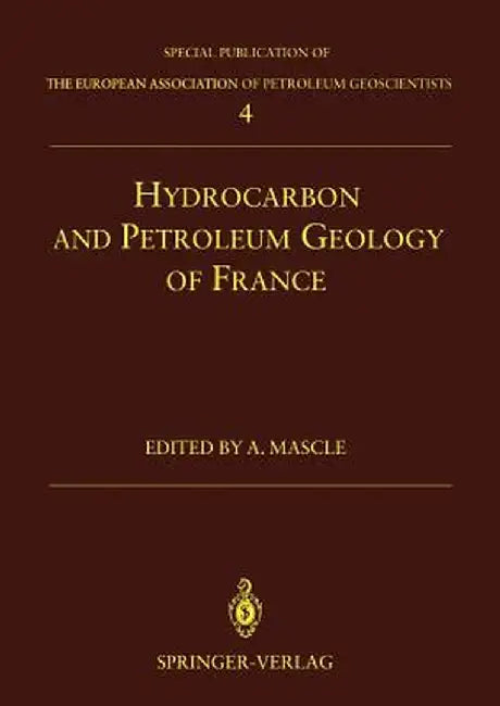 Hydrocarbon and Petroleum Geology of France by Alain Mascle