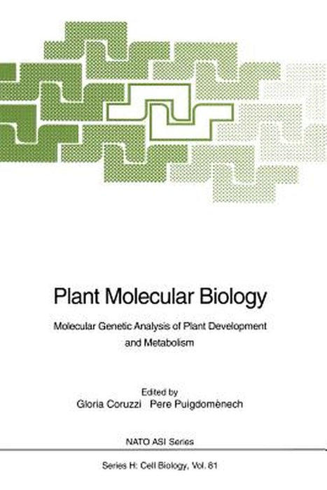 Plant Molecular Biology: Molecular Genetic Analysis of Plant Development and Metabolism by Gloria Coruzzi