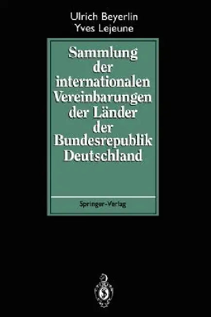Sammlung Der Internationalen Vereinbarungen Der Länder Der Bundesrepublik Deutschland by Ulrich Beyerlin, Yves Lejeune