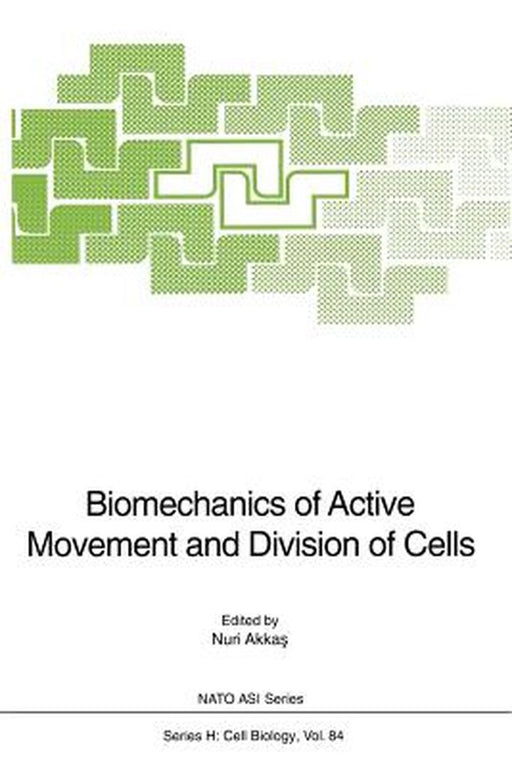 Biomechanics of Active Movement and Division of Cells by Nuri Akkas