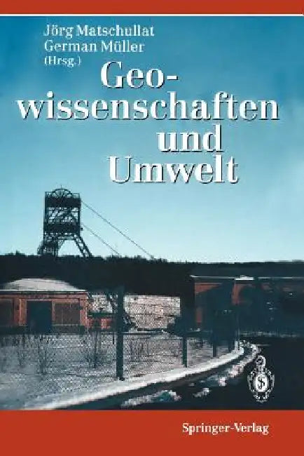 Geowissenschaften Und Umwelt by Jörg Matschullat, German Müller
