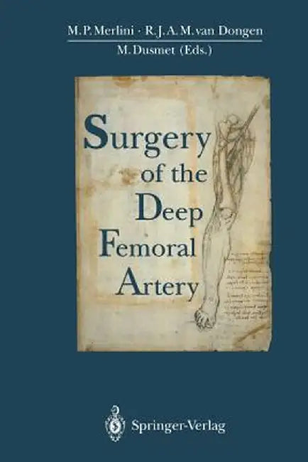 Surgery of the Deep Femoral Artery by Marco P. Merlini