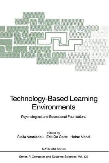 Technology-Based Learning Environments: Psychological and Educational Foundations by Stella Vosniadou