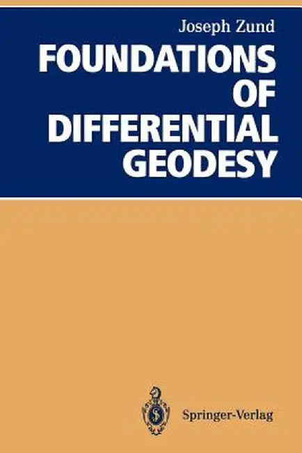 Foundations of Differential Geodesy by Joseph Zund