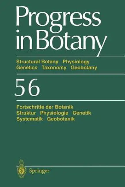 Progress in Botany: Structural Botany Physiology Genetics Taxonomy Geobotany/Fortschritte Der Botanik Struktur Physiologie Genetik Systematik Geobotan by H. -Dietmar Behnke