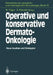 Operative Und Konservative Dermato-Onkologie: Neue Ansätze Und Strategien by W. Hartschuh, Wolfgang Tilgen, P. K. Kohl