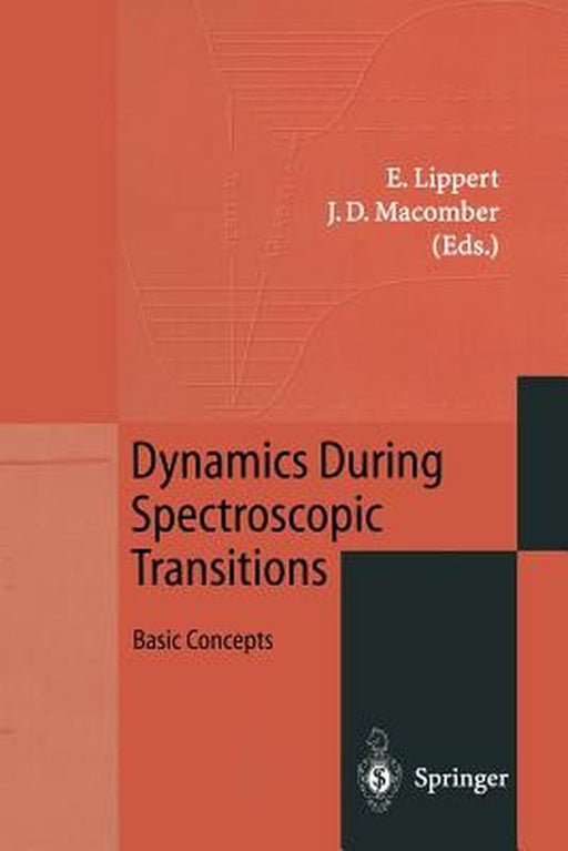 Dynamics During Spectroscopic Transitions: Basic Concepts by Ernst Lippert
