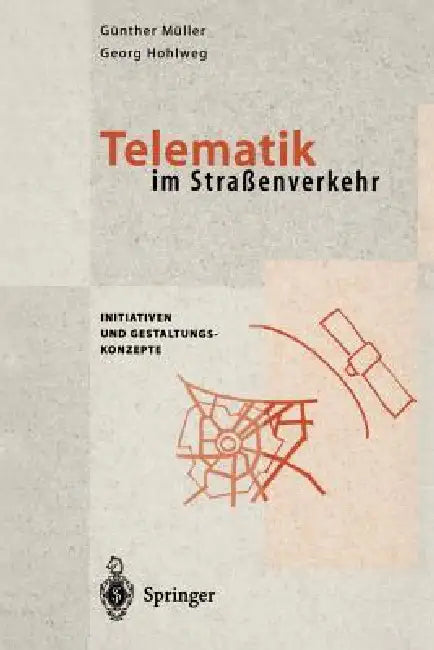 Telematik Im Straßenverkehr: Initiativen Und Gestaltungskonzepte by Günter Müller, Georg Hohlweg