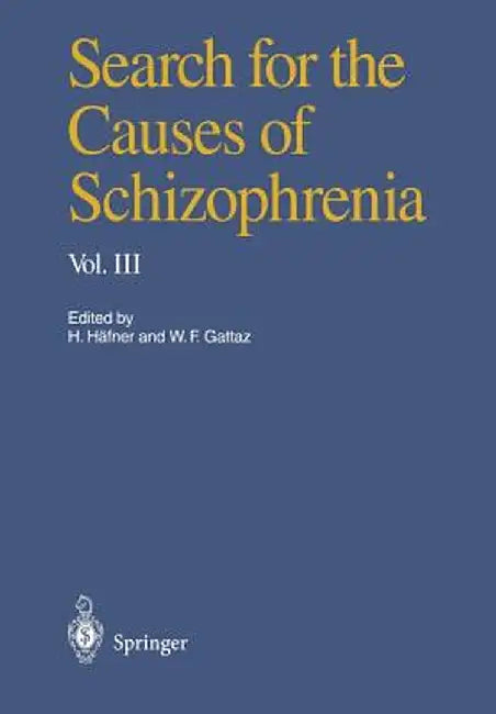 Search for the Causes of Schizophrenia: Volume III by Heinz Häfner