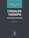 Strahlentherapie: Radiologische Onkologie by Eberhard Scherer, Horst Sack