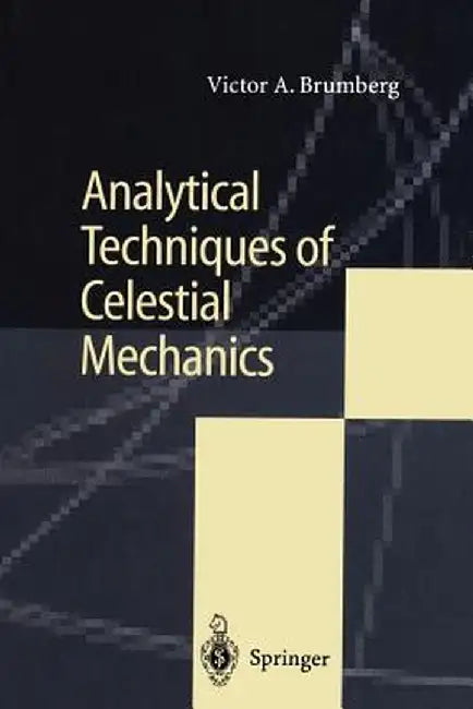 Analytical Techniques of Celestial Mechanics by Victor A. Brumberg