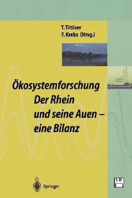Ökosystemforschung: Der Rhein Und Seine Auen: Eine Bilanz by Thomas Tittizer, Falk Krebs