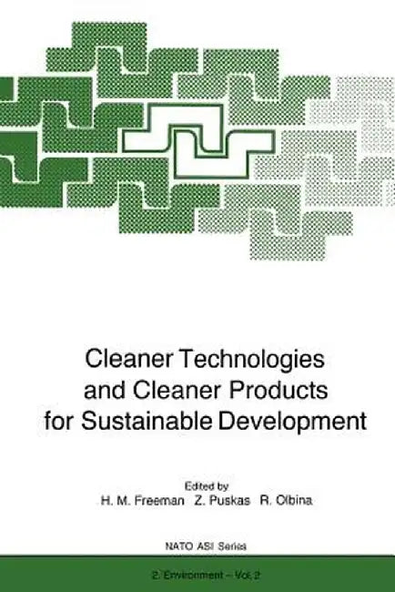 Cleaner Technologies and Cleaner Products for Sustainable Development by Harry M. Freeman
