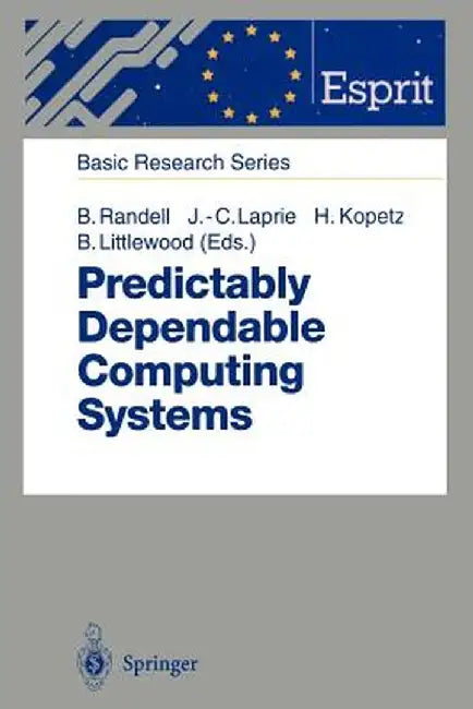 Predictably Dependable Computing Systems by Brian Randell