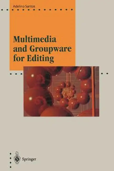 Multimedia and Groupware for Editing by Adelino Santos