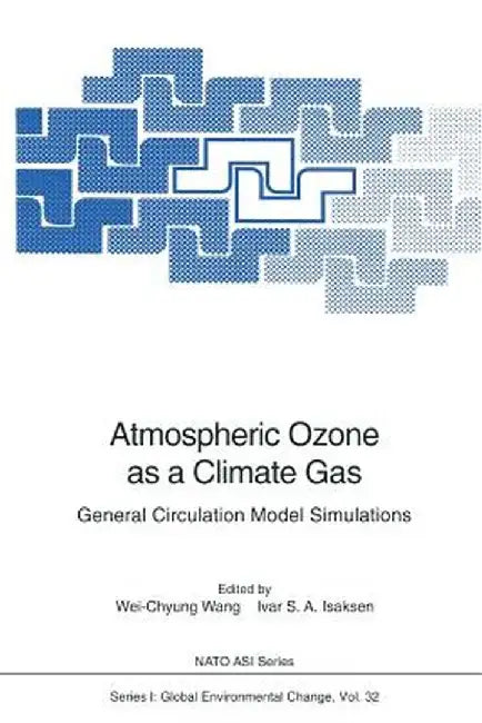 Atmospheric Ozone as a Climate Gas: General Circulation Model Simulations by Wei-Chyung Wang