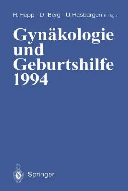 Gynäkologie Und Geburtshilfe 1994 by Hermann Hepp, Dietrich Berg, Uwe Hasbargen