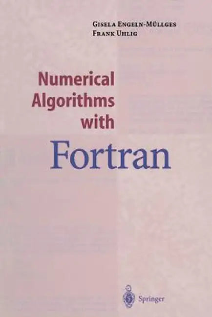 Numerical Algorithms with FORTRAN by Gisela Engeln-Müllges