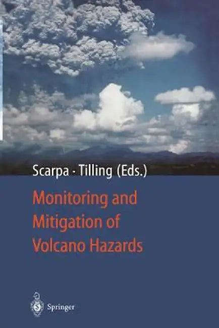 Monitoring and Mitigation of Volcano Hazards by Roberto Scarpa