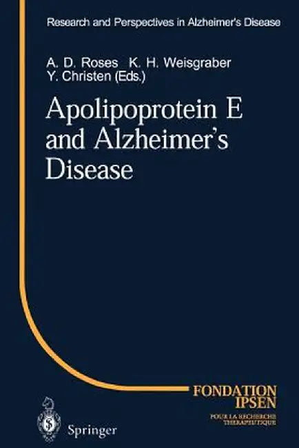 Apolipoprotein E and Alzheimer's Disease by A. D. Roses