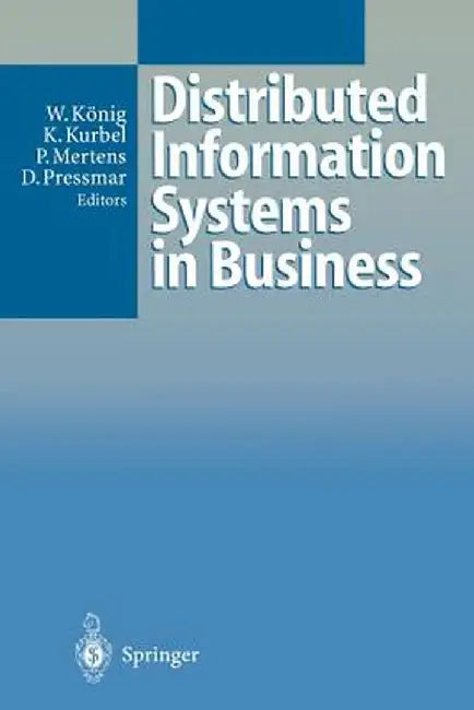 Distributed Information Systems in Business by Wolfgang König