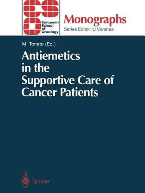 Antiemetics in the Supportive Care of Cancer Patients by M. Tonato
