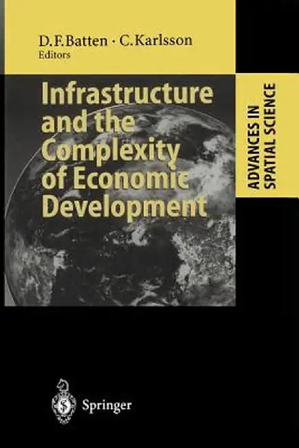 Infrastructure and the Complexity of Economic Development by David F. Batten