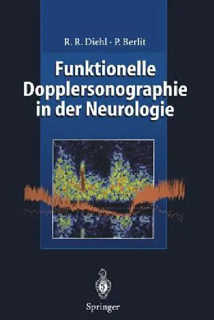 Funktionelle Dopplersonographie in Der Neurologie by Rolf R. Diehl, R. Aaslid, Peter Berlit