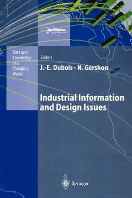 Industrial Information and Design Issues by Jacques-Emile DuBois